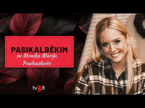 Monika Marija: jaučiuosi vis dar absoliutus vaikas | PASIKALBĖKIM