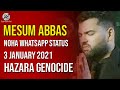 Mesum Abbas Noha Whatsapp Status Hazara Genocide Pata Hai Kis Tarah Beta Jawan Hota Hai