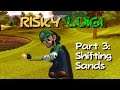 Risky Luigi Part 3 Sands Star Classic