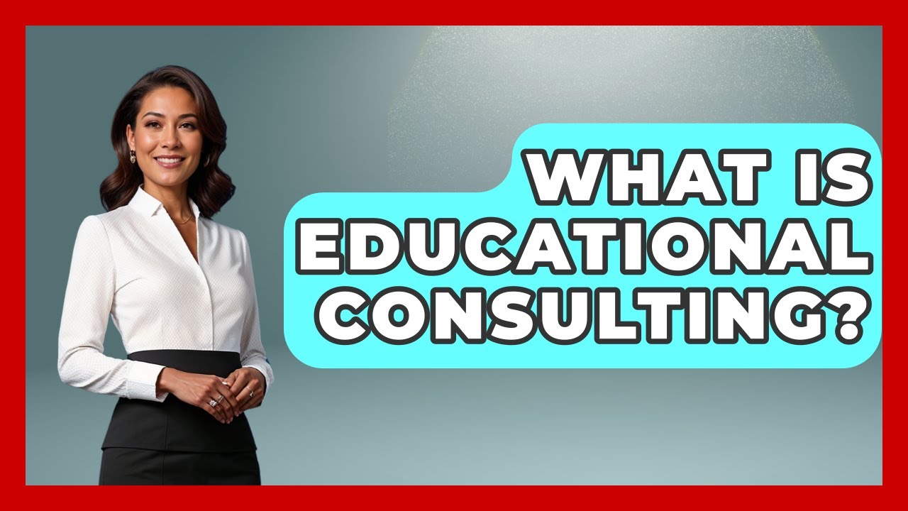 What Is Educational Consulting? - Aspiring Teacher Guide