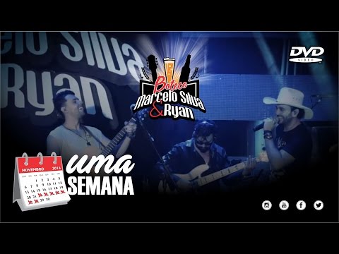 Marcelo & Ryan - UMA SEMANA - DVD Boteco Marcelo & Ryan
