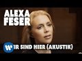 Alexa Feser - Wir sind hier (Akustik Piano Clip ...
