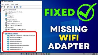 WIFI Adaptor Not Showing in Device Manager Windows 10/ 11/ 7 [Fixed Easily!]
