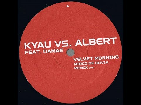Kyau vs. Albert feat. Damae - Velvet Morning (Mirco De Govia Remix) (2003)