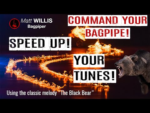 Command Your Bagpipe # 11: SPEED Up Your Tunes!  - Featuring "The Black Bear" - Bagpipe Lessons