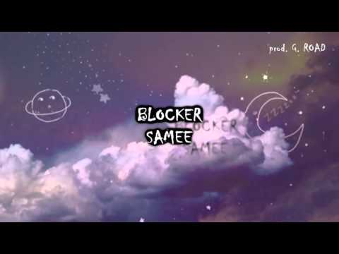 BLØCKER - SAMEE (prod. G. ROAD)