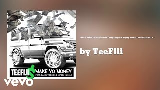 TeeFlii - Make Yo Money (AUDIO) ft. Casey Veggies & Nipsey Hussle