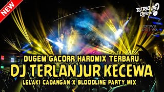 Download lagu DUGEM GACOR‼️DJ TERLANJUR KECEWA X LELAKI CADANGAN ~ NEW || DUGEM NONSTOP || mp3