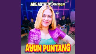 Download lagu Ayun Puntang (feat. GERENGSENG TEAM) mp3