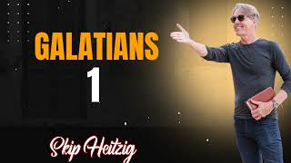 Skip Heitzig Podcast_ Galatians 1