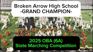 Broken Arrow High School ~ GRAND CHAMPION~ 2025 OBA (6A) State Marching Competition 