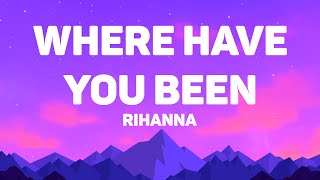 Download lagu Rihanna - Where Have You Been (Lyrics) mp3