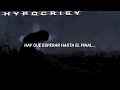 HYPOCRISY || Until the End (sub.español)