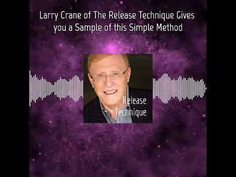 Larry Crane of The Release Technique Gives you a Sample of this Simple Method
