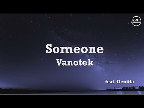 Vanotek feat. Denitia - Someone - Lyrics