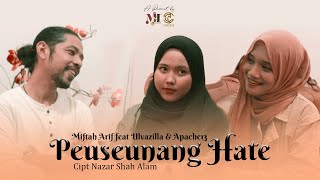 Download lagu Peuseunang Hate Miftah Arif feat Ulvazilla Apache1... mp3