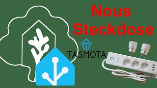 Unboxing Nous smarte Steckdosen mit Tasmota in Home Assistant integrieren - Tutorial deutsch