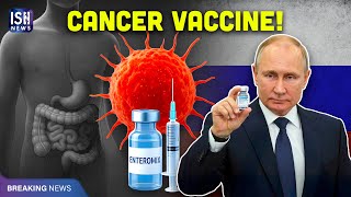 Russia’s Cancer Vaccine “Enteromix” Shows 100% Response in Early Trials