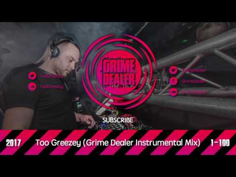 Too Greezey - (Grime Dealer Instrumental Mix) [2017|1-100]