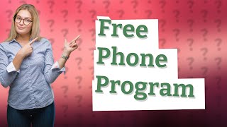 What is the best free government phone program?