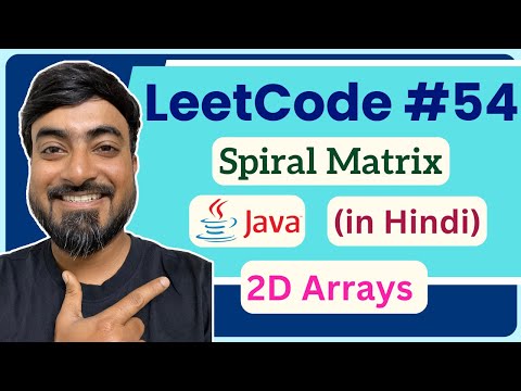 LeetCode 54 : Spiral Matrix | Java Code + Step-by-Step Solution (हिंदी में)