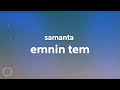 Samanta - Emnin Tem (Teksti\Lyrics)