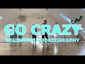 GO CRAZY - Chris Brown, Young Thug | BEGINNERS CHOREOGRAPHY 2021