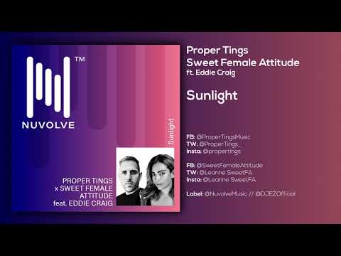 Proper Tings x Sweet Female Attitude ft Eddie Craig - Sunlight (Radio Edit)