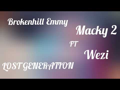 Brokenhill Emmy ft macky 2 wezi, Lost generation... zednob