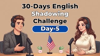 30 Days English Shadowing Challenge Day 5 | Improve English Speaking & Fluency Fast
