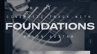 Video thumbnail for Free Classical Guitar — How To Create An Ambient Cinematic Track | Heavyocity FOUNDATIONS by Heavyocity Media
