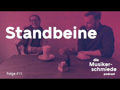 Die Musikerschmiede #15 - Standbeine