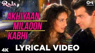 Akhiyaan Milaoon Kabhi Lyrical- Raja | Sanjay Kapoor &amp; Madhuri Dixit | Alka Yagnik, Udit Narayan