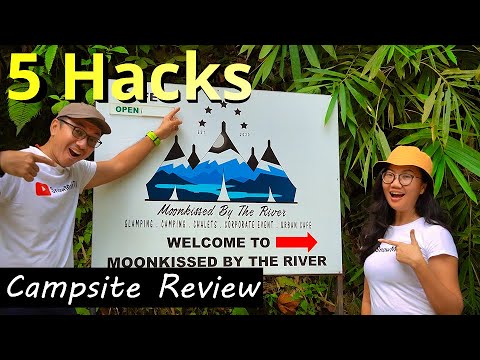 5 Hacks of Campsite Review | Moon Kissed By The River | Camping Malaysia