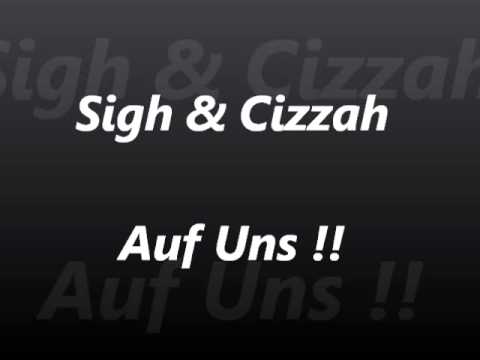 Sigh & Cizzah    AUF UNS clip