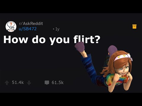 Flirting Advice From Complete Strangers.. (r/AskReddit)
