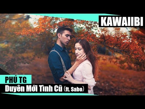 Duyên Mới Người Cũ - Phú TG ft. Sabo [ Video Lyrics ]