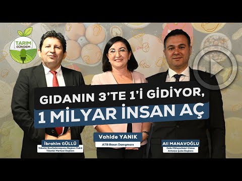 Tarım G&uuml;ndem - "GIDANIN 3&rsquo;TE 1&rsquo;İ &Ccedil;&Ouml;PE GİDİYOR, 1 MİLYAR İNSAN A&Ccedil; YATIYOR" (8. B&ouml;l&uuml;m)