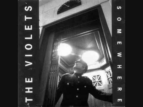 The Violets -  Somewhere