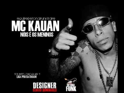 Mc Kauan -  Nóis É Os Meninos .