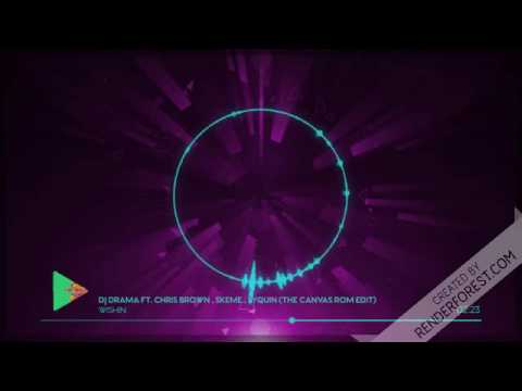 Wishin- Dj Drama Ft. Chris Brown , Skeme , Lyquin (The Canvas Room edit)