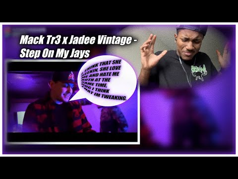REACTION | Mack Tr3 x Jadee Vintage - Step On My Jays ( Freestyle )