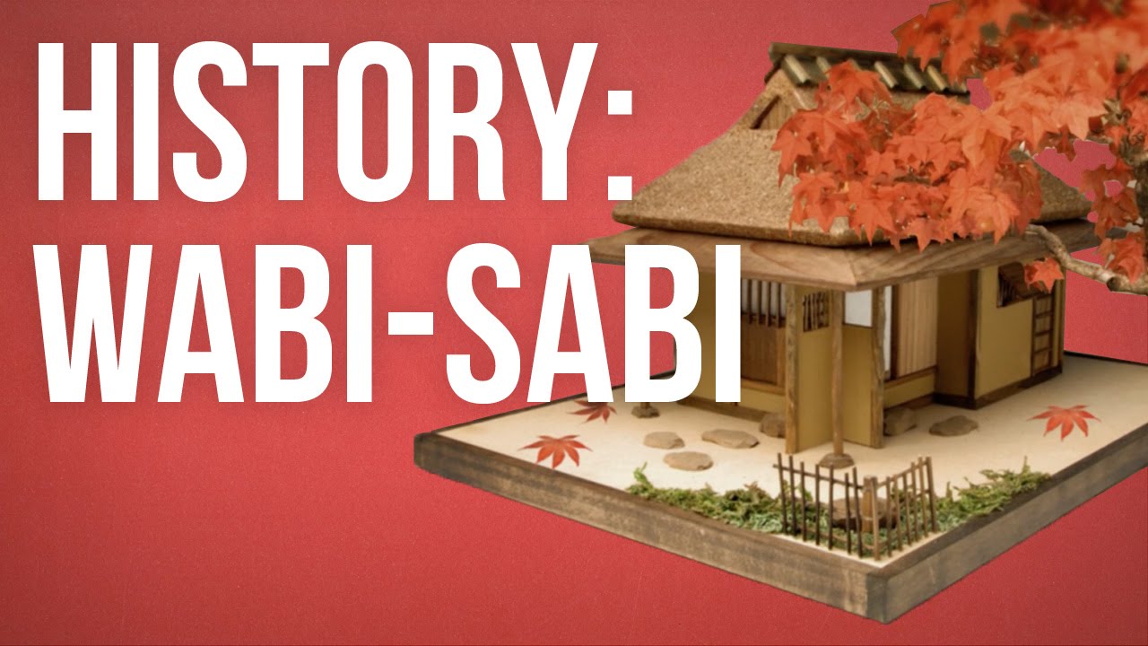 HISTORY OF IDEAS - Wabi-sabi