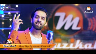 Mere Piya By Azeem Khan AK
