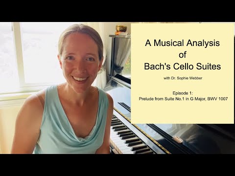 Ep.1. A Musical Analysis of the Prelude from Bach's Suite No.1 in G Major,  BWV 1007