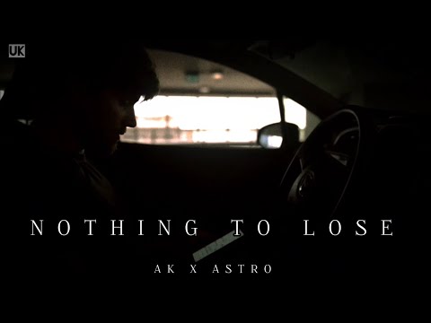 NOTHING TO LOSE | A.K FT ASTRO ( OFFICIAL VIDEO )