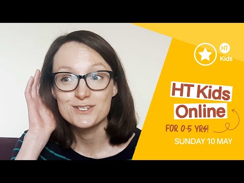 HT Kids - 0-5's - Sunday 10th May 2020