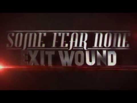 Some Fear None - Exit Wound (Official Lyric Video)