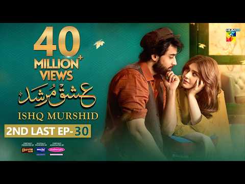 Ishq Murshid Episode 30