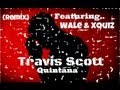 TRAVIS SCOTT FT. WALE & XQUIZ QUINTANA ...